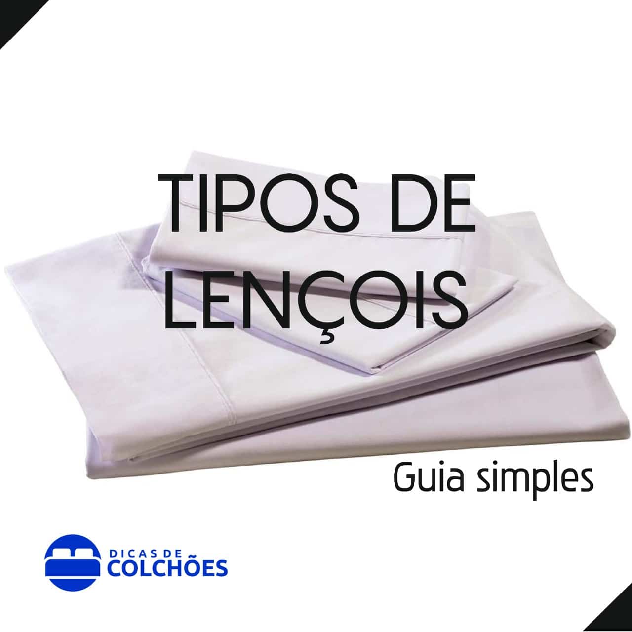 Tipos de lençóis – Guia simples